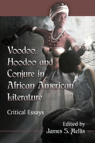 Cover image for Voodoo, Hoodoo and Conjure in African American Literature: Critical Essays