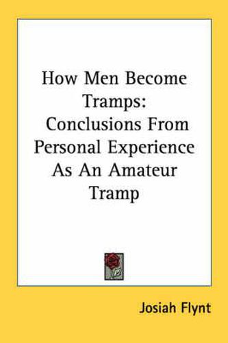 Cover image for How Men Become Tramps: Conclusions from Personal Experience as an Amateur Tramp