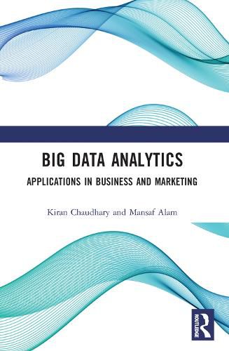 Cover image for Big Data Analytics: Applications in Business and Marketing