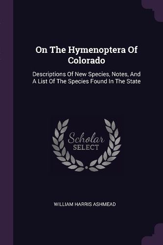 Cover image for On The Hymenoptera Of Colorado