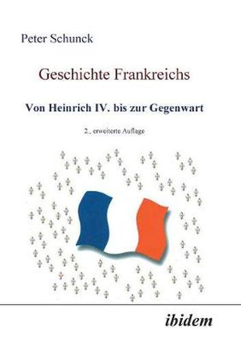 Cover image for Geschichte Frankreichs. Von Heinrich IV. bis zur Gegenwart