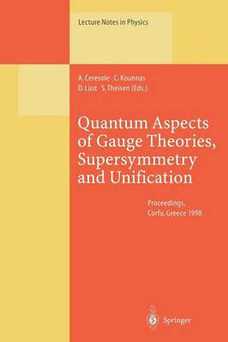 Cover image for Quantum Aspects of Gauge Theories, Supersymmetry and Unification: Proceedings of the Second International Conference Held in Corfu, Greece, 20-26 September 1998