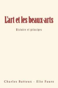 Cover image for L'art et les beaux-arts: Histoire et principes