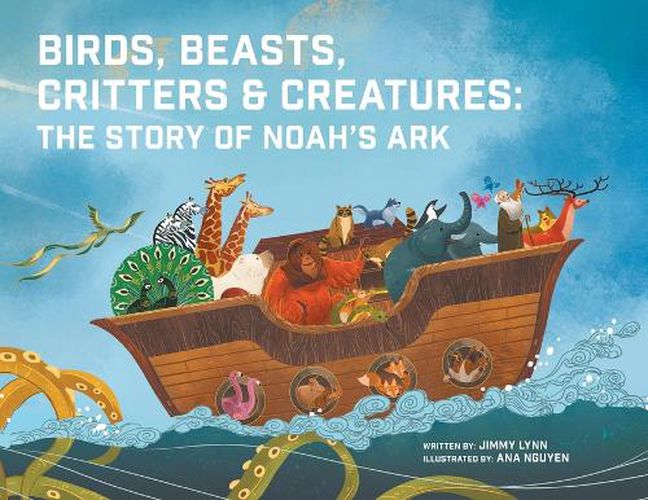 Cover image for Birds, Beasts, Critters & Creatures: The Story of Noah's Ark