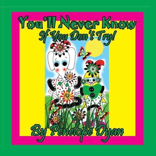 Cover image for You'll Never Know . . . If You Don't Try!
