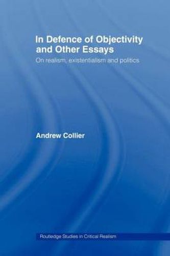 Cover image for In Defence of Objectivity: On realism, existentialism and politics