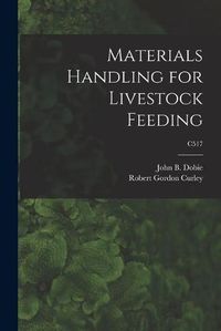 Cover image for Materials Handling for Livestock Feeding; C517