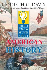 Cover image for Don't Know Much about American History