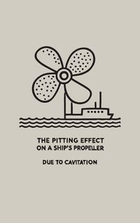 Cover image for The Pitting Effect on a Ship's Propeller Due to Cavitation