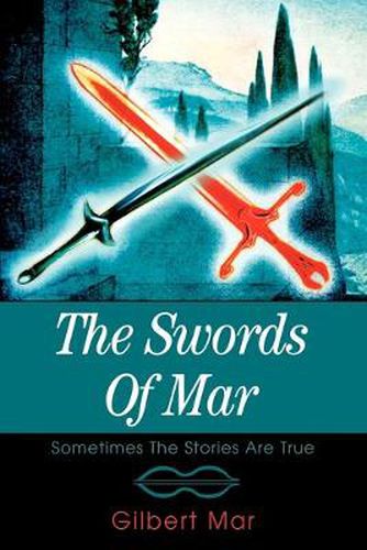 Cover image for The Swords of Mar:Sometimes the Stories are True: Sometimes the Stories are True