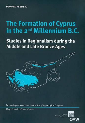 Cover image for The Formation of Cyprus in the 2nd Millenium B.C.: Studies in Regionalism During the Middle and Late Bronze Ages