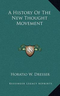 Cover image for A History of the New Thought Movement