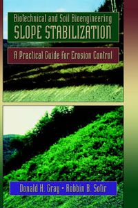 Cover image for Biotechnical and Soil Bioengineering Slope Stabilization: Practical Guide for Erosion Control