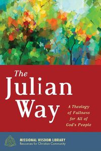 Cover image for The Julian Way: A Theology of Fullness for All of God's People