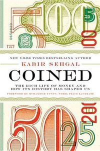 Cover image for Coined: The Rich Life of Money and How Its History Has Shaped Us