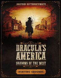 Cover image for Dracula's America: Shadows of the West: Hunting Grounds