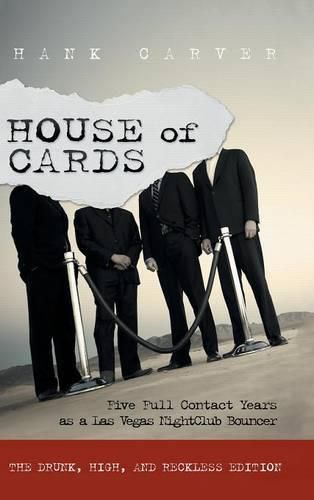 Cover image for House of Cards: Five Full Contact Years as a Las Vegas Nightclub Bouncer