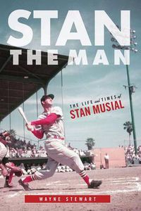 Cover image for Stan the Man: The Life and Times of Stan Musial