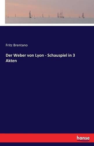 Der Weber von Lyon - Schauspiel in 3 Akten