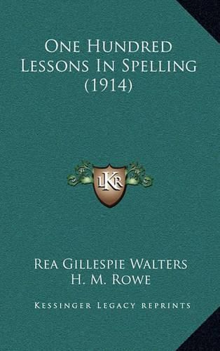 One Hundred Lessons in Spelling (1914)