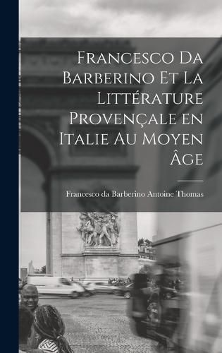 Cover image for Francesco da Barberino et la Litterature Provencale en Italie au Moyen age