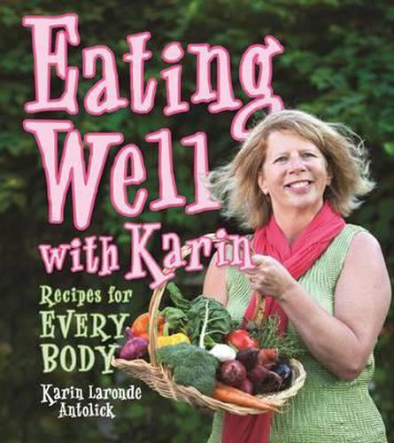 Cover image for Eating Well with Karin: Recipes for Everybody