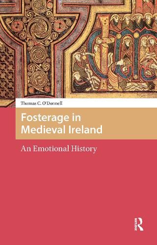 Cover image for Fosterage in Medieval Ireland: An Emotional History