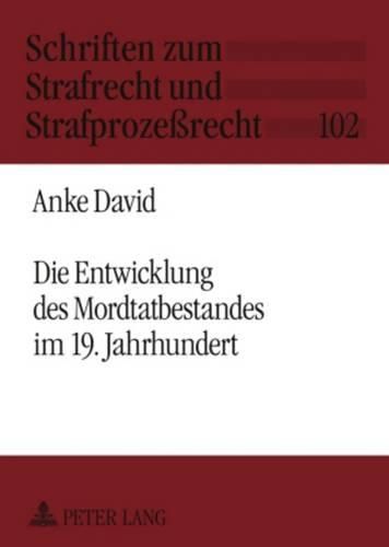 Cover image for Die Entwicklung Des Mordtatbestandes Im 19. Jahrhundert