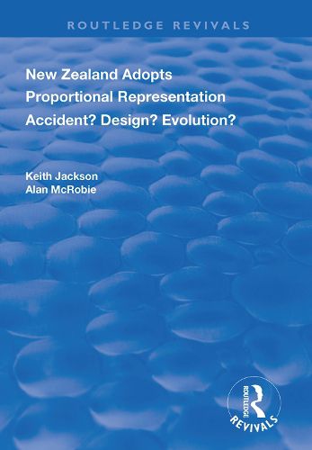 Cover image for New Zealand Adopts Proportional Representation: Accident? Design? Evolution?