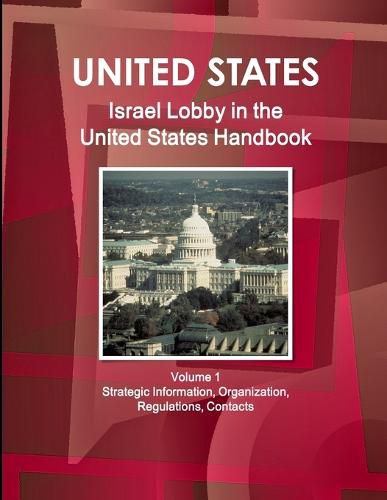 Cover image for Israel Lobby in the United States Handbook Volume 1 Strategic Information, Organization, Regulations, Contacts