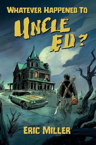 Cover image for Whatever Happened To Uncle Ed?