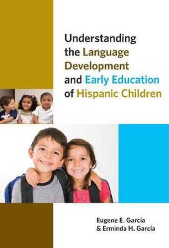 Cover image for Understanding the Language Development and Early Education of Hispanic Children