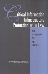 Cover image for Critical Information Infrastructure Protection and the Law: An Overview of Key Issues