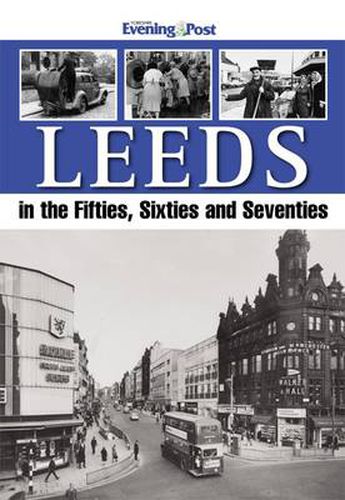 Cover image for Leeds in the Fifties, Sixties and Seventies