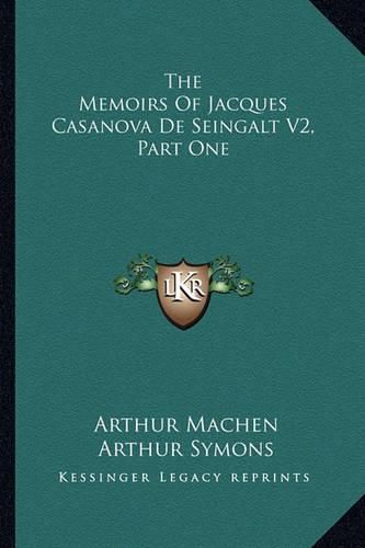 The Memoirs of Jacques Casanova de Seingalt V2, Part One