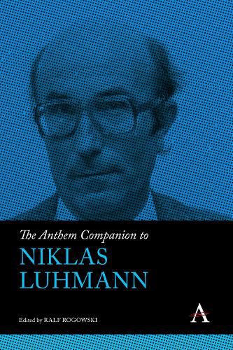 The Anthem Companion to Niklas Luhmann