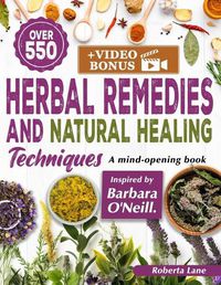 Cover image for 550+ Herbal Remedies and Natural Healing Techniques Inspired by Barbara O'Neill