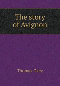 Cover image for The story of Avignon