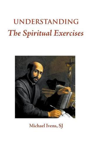 Cover image for Understanding the Spiritual Exercises: Text and Commentary: A Handbook for Retreat Directors