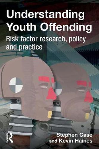 Understanding Youth Offending: Risk Factor Reserach, Policy and Practice