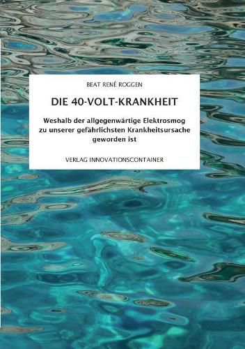 Cover image for Die 40-Volt-Krankheit: Elektrosmog - die neue Pandemie