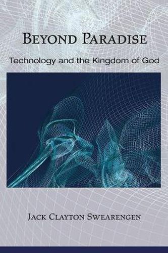 Cover image for Beyond Paradise: Technology and the Kingdom of God