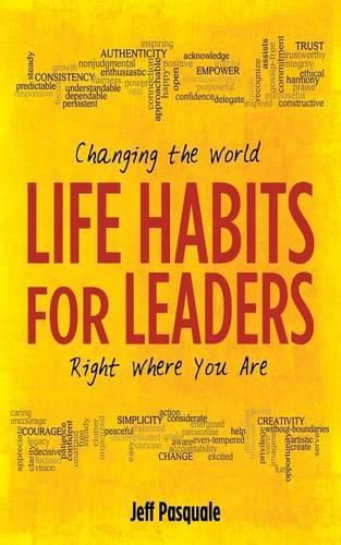 Cover image for Life Habits for Leaders: Changing the World Right Where You Are