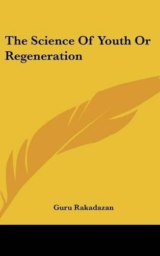 Cover image for The Science of Youth or Regeneration