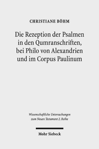 Cover image for Die Rezeption der Psalmen in den Qumranschriften, bei Philo von Alexandrien und im Corpus Paulinum