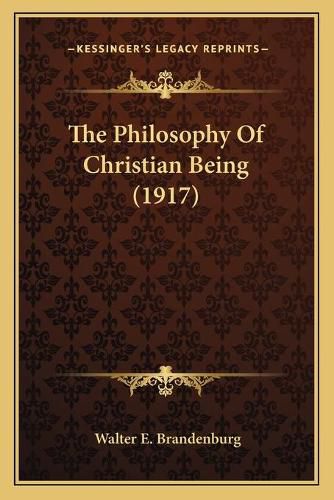 Cover image for The Philosophy of Christian Being (1917)