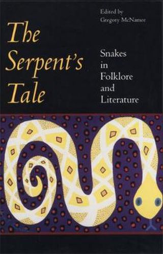 Cover image for The Serpent's Tale: Snakes in Folklore and Literature