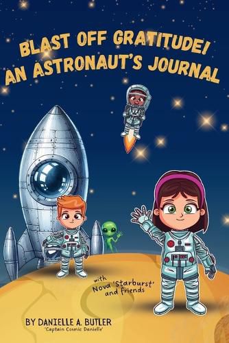 Cover image for Blast Off Gratitude! An Astronaut's Journal