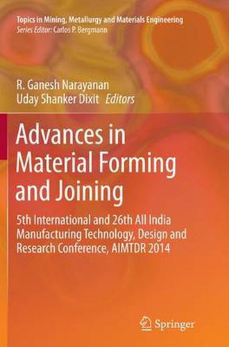 Cover image for Advances in Material Forming and Joining: 5th International and 26th All India Manufacturing Technology, Design and Research Conference, AIMTDR 2014