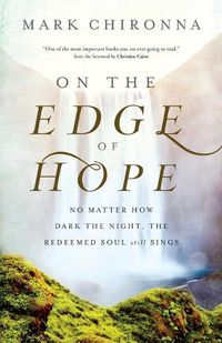 Cover image for On the Edge of Hope: No Matter How Dark the Night, the Redeemed Soul Still Sings